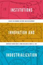 Institutions, Innovation, and Industrialization – Essays in Economic History and Development