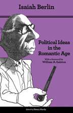 Political Ideas in the Romantic Age – Their Rise and Influence on Modern Thought – Updated Edition