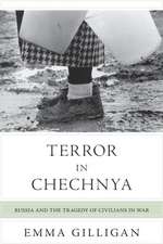 Terror in Chechnya – Russia and the Tragedy of Civilians in War