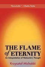 The Flame of Eternity – An Interpretation of Nietzsche`s Thought