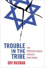 Trouble in the Tribe – The American Jewish Conflict over Israel