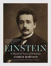 Einstein – A Hundred Years of Relativity