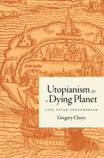 Utopianism for a Dying Planet – Life after Consumerism