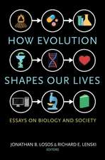 How Evolution Shapes Our Lives – Essays on Biology and Society