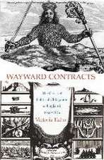 Wayward Contracts – The Crisis of Political Obligation in England, 1640–1674