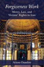 Forgiveness Work – Mercy, Law, and Victims` Rights in Iran