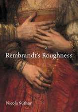 Rembrandt′s Roughness