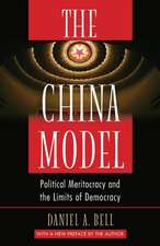 The China Model – Political Meritocracy and the Limits of Democracy