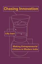 Chasing Innovation – Making Entrepreneurial Citizens in Modern India