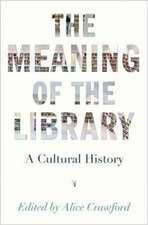 The Meaning of the Library – A Cultural History