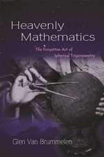 Heavenly Mathematics – The Forgotten Art of Spherical Trigonometry