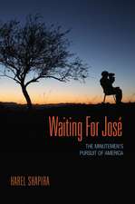 Waiting for José – The Minutemen`s Pursuit of America