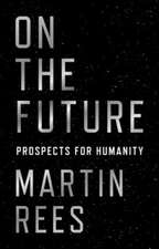 On the Future – Prospects for Humanity