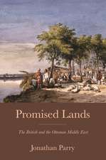 Promised Lands – The British and the Ottoman Middle East