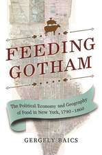 Feeding Gotham – The Political Economy and Geography of Food in New York, 1790–1860