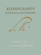 Kierkegaard`s Journals and Notebooks, Volume 11, – Loose Papers, 1830–1843