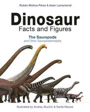 Dinosaur Facts and Figures – The Sauropods and Other Sauropodomorphs