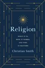 Religion – What It Is, How It Works, and Why It Matters