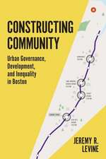 Constructing Community – Urban Governance, Development, and Inequality in Boston