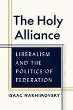 The Holy Alliance – Liberalism and the Politics of Federation