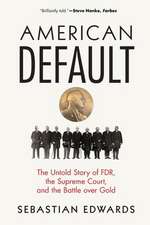 American Default – The Untold Story of FDR, the Supreme Court, and the Battle over Gold