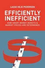 Efficiently Inefficient – How Smart Money Invests and Market Prices Are Determined