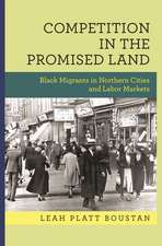 Competition in the Promised Land – Black Migrants in Northern Cities and Labor Markets