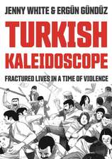 Turkish Kaleidoscope – Fractured Lives in a Time of Violence