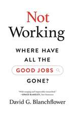 Not Working – Where Have All the Good Jobs Gone?