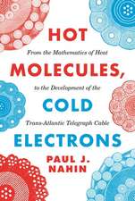Hot Molecules, Cold Electrons