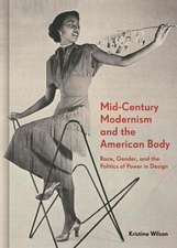 Mid–Century Modernism and the American Body – Race, Gender, and the Politics of Power in Design