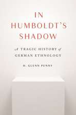 In Humboldt′s Shadow – A Tragic History of German Ethnology