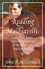 Reading Machiavelli – Scandalous Books, Suspect Engagements, and the Virtue of Populist Politics