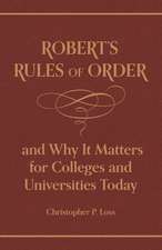 Robert′s Rules of Order, and Why It Matters for Colleges and Universities Today