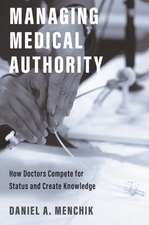 Managing Medical Authority – How Doctors Compete for Status and Create Knowledge