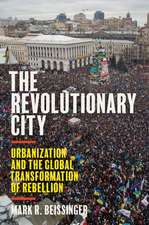 The Revolutionary City – Urbanization and the Global Transformation of Rebellion