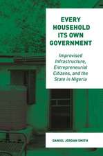 Every Household Its Own Government – Improvised Infrastructure, Entrepreneurial Citizens, and the State in Nigeria