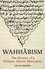 Wahhabism – The History of a Militant Islamic Movement