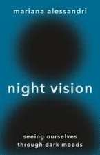 Night Vision – Seeing Ourselves through Dark Moods