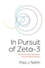 In Pursuit of Zeta–3 – The World′s Most Mysterious Unsolved Math Problem