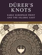 Dürer′s Knots – Early European Print and the Islamic East