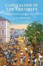 Capitalism in the Colonies – African Merchants in Lagos, 1851–1931