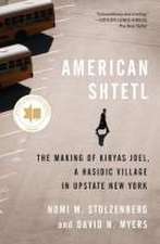 American Shtetl – The Making of Kiryas Joel, a Hasidic Village in Upstate New York