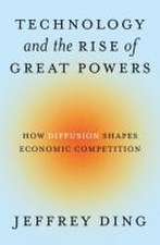 Technology and the Rise of Great Powers – How Diffusion Shapes Economic Competition