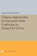 Chinese Approaches to Literature from Confucius to Liang Ch`i–Ch`ao