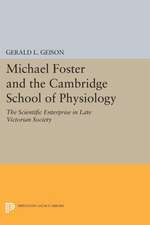 Michael Foster and the Cambridge School of Physi – The Scientific Enterprise in Late Victorian Society