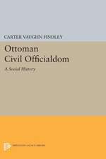 Ottoman Civil Officialdom – A Social History