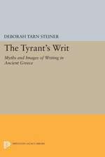 The Tyrant`s Writ – Myths and Images of Writing in Ancient Greece