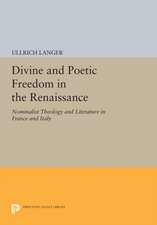 Divine and Poetic Freedom in the Renaissance – Nominalist Theology and Literature in France and Italy