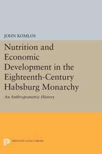 Nutrition and Economic Development in the Eighteenth–Century Habsburg Monarchy – An Anthropometric History